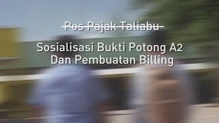 Part 2 Sosialisasi Bukti Potong 1721 A2 dan Pembuatan Billing Kepada WP Bendahara Taliabu