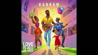 Love Is All We Need Kankam 