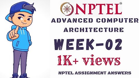 Advanced Computer Architecture    WEEK-2  ASSIGNMENT ANSWERS