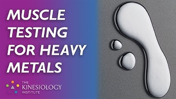 Muscle Testing for Heavy Metals | Fundamental Kinesiology