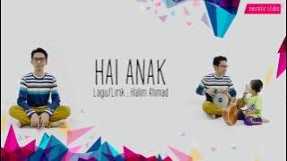 Halim Ahmad - Hai Anak |  Lyric Video