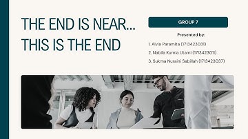 Module 3 Unit 9 - The End is near ... this  is the end - Group 7