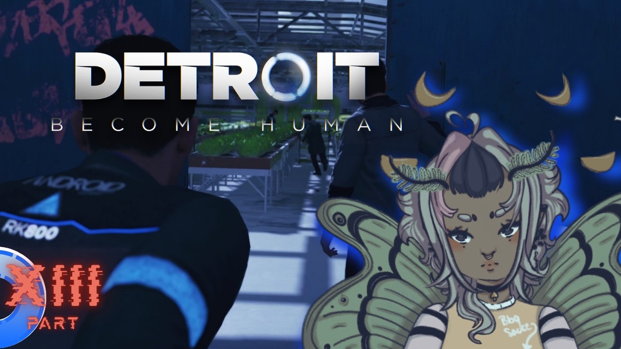 IF I had a NICKLE FOR EVERY TIME THIS has happened || Detroit: Become Human Pt. XIII