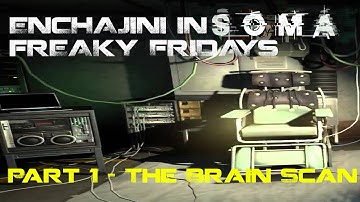 SOMA 1# The Brain Scan