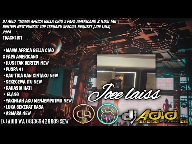 DJ ADID -MAMA AFRICA X BELLA CHIO u0026 ILUSI TAK BERTEPI NEW FUNKOT(JOE LAIS) 2024 class=