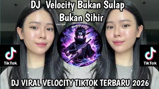 DJ VELOCITY BUKAN SULAP BUKAN SIHIR JEDAG JEDUG TIKTOK || SPONTAN TANPA UHUY VIRAL TIKTOK TERBARU 