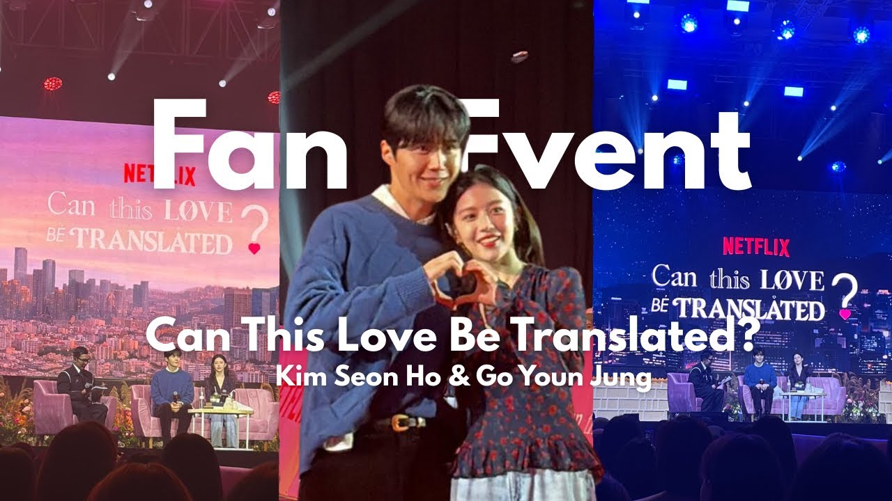 fan event kim seon-ho dan go youn-jung | Drama Can This Love Be Translated? 🍀🍀 all eps in netflix❤️