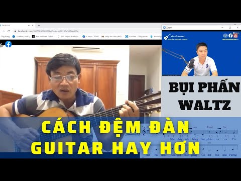 Video Hướng dẫn cách đệm đàn Guitar hay hơn | Bụi Phấn |... - youtube