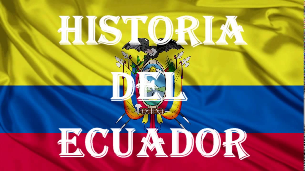 Historia Del Ecuador La Verdadera Historia Del Ecuador Youtube