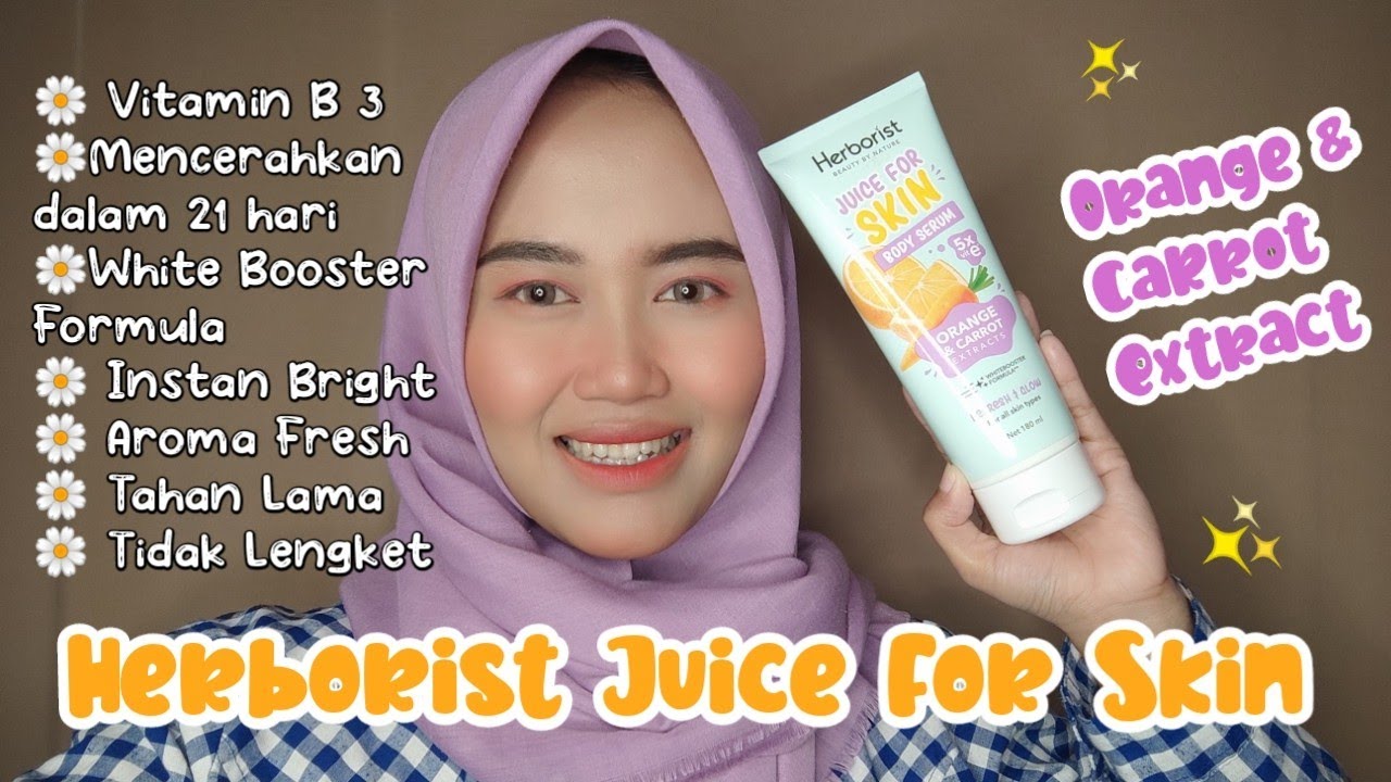 REVIEW BODY SERUM / LOTION HERBORIST TERBARU!!!!! JUICE FOR SKIN YouTube