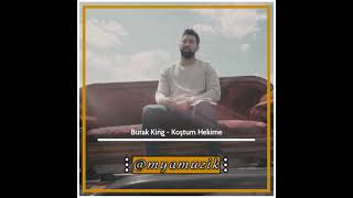 Burak King - Koştum Hekime