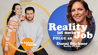 #28, Danni Büchner,  Reality ist mein Job, In kleiner Runde Podcast