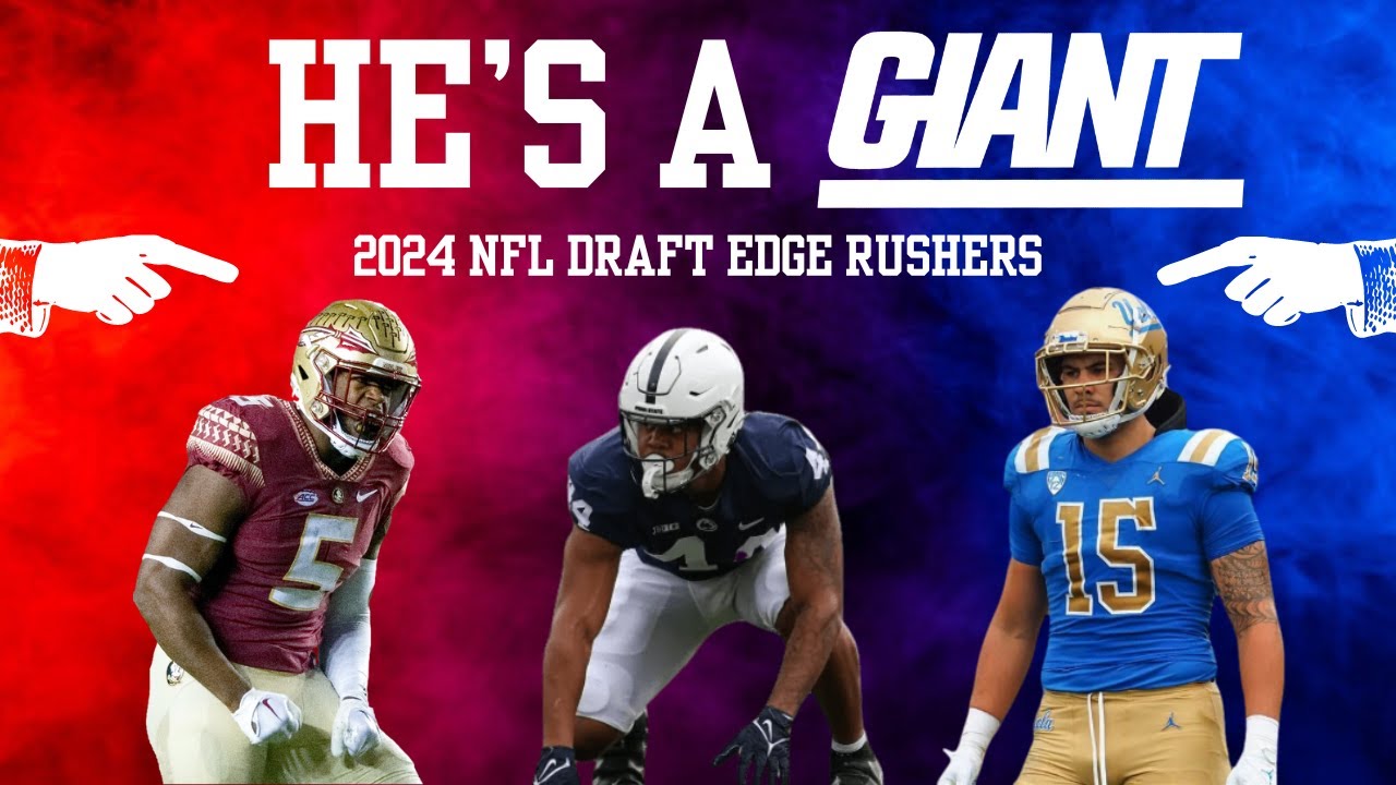 He's a Giant Episode 3 Top Edge Rushers 2024 NFL Draft YouTube