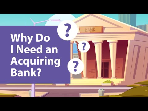 Why Do I Need an Acquiring Bank?