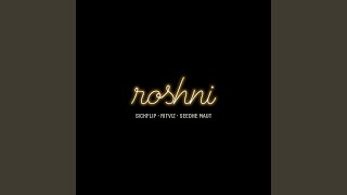 SickFlip & Ritviz - Roshni feat. Seedhe Maut (feat. Seedhe Maut) - SickFlip, Ritviz, Seedhe Maut