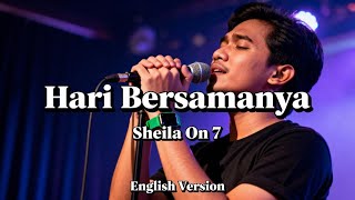 HARI BERSAMANYA - Sheila On 7 | (English Version) Cover By #qiullverse