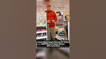 Travis Kelce Caught Dancing On Taylor Swift Music at Super Market #shorts #taylorswift #traviskelce