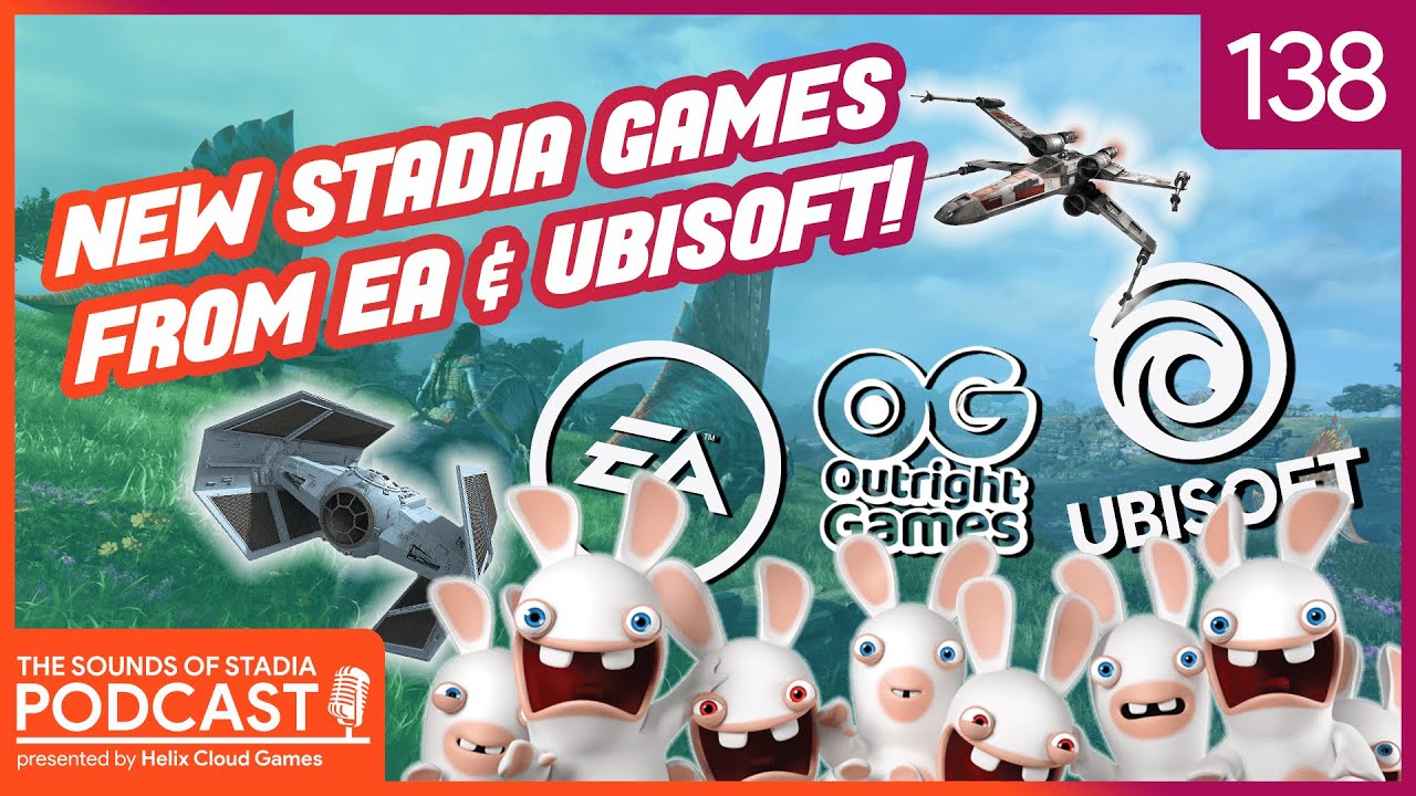 New Stadia Games from EA & Ubisoft? - Sounds of Stadia 
