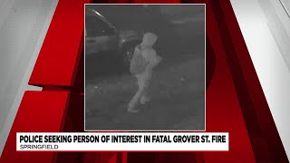 Person of interest sought in connection with deadly Springfield fire