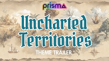 Uncharted Territories Theme Trailer