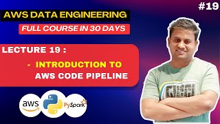 Lecture 19 |AWS Code Pipeline | AWS Data Engineering Course #2023 #codepipeline #awsdataengineer Net Worth