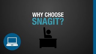 Get More with Snagit