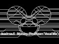 Deadmau5 Monday Vocal Mix RedRoom Mashup mp3