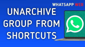 How To Unarchive A Group From Shortcuts On WhatsApp Web On PC (New Update)