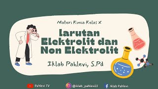 Video Bahan Ajar Larutan Elektrolit dan Non Elektrolit || Kimia SMA Kelas X