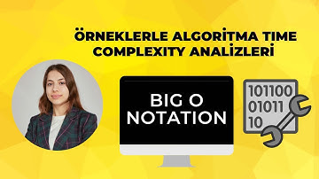 Big O Notasyonu - Örneklerle - Time Complexity