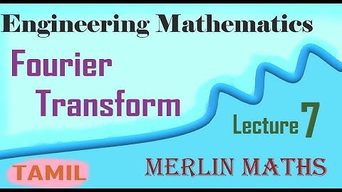 Engineering Maths 3 - Fourier Transform - Fourier Sine transform - Tamil