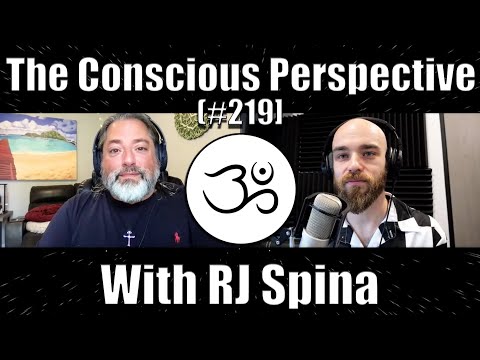 Ascending the Frequencies with RJ Spina | The Conscious Perspective [#219]