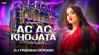 AC AC KHOJATHA - TAPORI VIBRATION MIX - DJ PRAKASH BOKARO