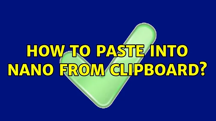 How to paste into nano from clipboard? (8 Solutions!!)