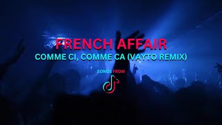 French Affair - Comme Ci, Comme Ca (Vayto Remix) - From TikTok