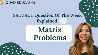 SAT/ACT Question of the Week, Explained: Matrix Problems | Quad Education Resimi