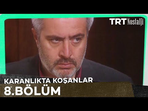 Karanlıkta Koşanlar 8. Bölüm