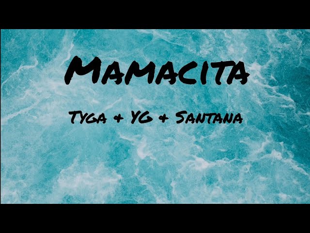 Tyga, YG, Santana - Mamacita (Lyrics) class=