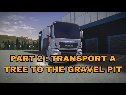 CONSTRUCTION SIMULATOR 3 | PART 2 : TRANSPORT A TREE TO THE GRAVER PIT