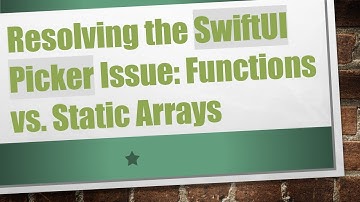 Resolving the SwiftUI Picker Issue: Functions vs. Static Arrays