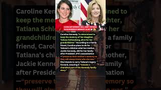 Caroline Kennedy will keep Tatiana Schlossberg's memory alive