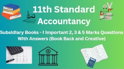 TN 11th Accountancy Subsidiary Books   I Important 2, 3 & 5 Marks Questions With Answers Book Back