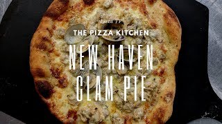 The Pizza Kitchen: New Haven Clam Pie