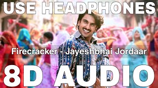 Firecracker (8D Audio) || Jayeshbhai Jordaar || Ranveer Singh || Vishal Dadlani, Sheykhar Ravjiani