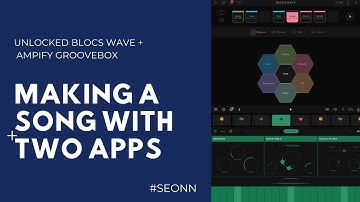 Tutorial: Overview of how I use Blocs Wave: PART 2 -  With Groovebox