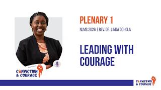 Leading with Courage | Plenary 1 | Rev. Dr. Linda Ochola | NLMS 2026