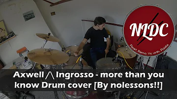 Axwell /\ Ingrosso - more than you know Drum cover [By nolessons!!]