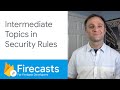 Intermediate topics in Firebase Security Rules - Firecasts