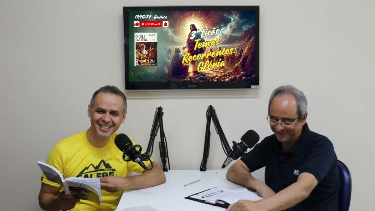 Lição da Escola Sabatina de 17/10/2024 Temas Recorrentes Glória