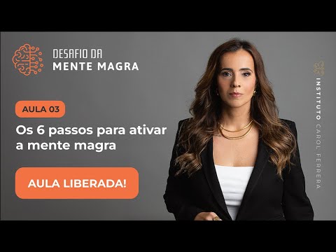 DESAFIO DA MENTE MAGRA - AULA 03 - DESAFIO DA MENTE MAGRA - AULA 03